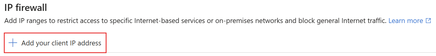 Screenshot of the option to add your client IP address in the Azure portal.