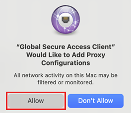 Screenshot of the dialog that says the Global Secure Access client would like to add proxy configurations, with the Allow button highlighted.