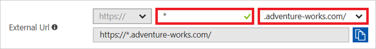 For external URL, use the format https://*.<custom domain>.