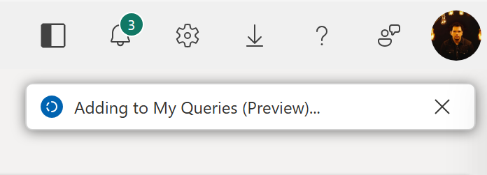 Screenshot of the notification that displays the message adding query to My queries.