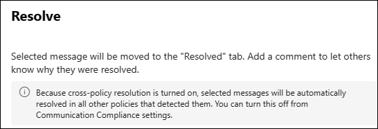 Screenshot of the Resolve pane in Communication Compliance showing a notification that resolving this policy match also resolves matching instances in other policies.