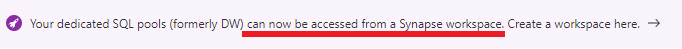 Screenshot aus dem Azure-Portal des violetten Menübands, in dem Sie darüber informiert werden, dass auf Ihren dedizierten SQL-Pool (vormals SQL&nbsp;DW) jetzt über einen Synapse-Arbeitsbereich zugegriffen werden kann.