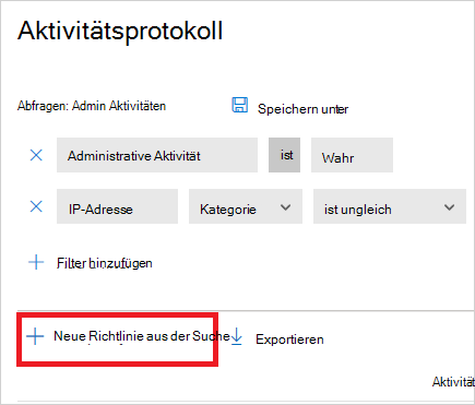 Screenshot der Schaltfläche „Neue Richtlinie aus der Suche“ im Aktivitätsprotokoll.