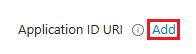 Screenshot shows the option to add Application ID URI for your app.