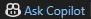 Screenshot del pulsante Ask Copilot.