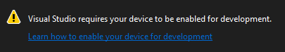 Screenshot che mostra il messaggio di Visual Studio che richiede che il dispositivo sia abilitato per lo sviluppo.